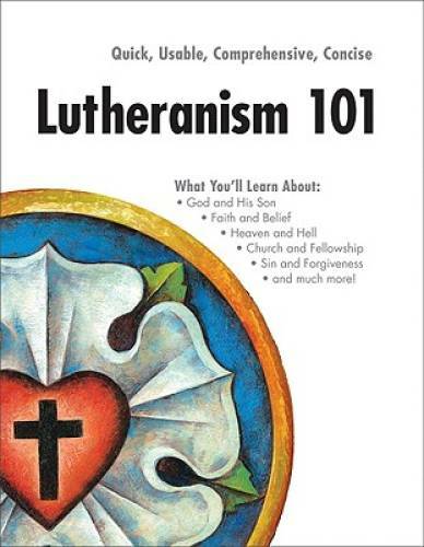 Lutheranism 101 – Paperback By Concordia Publishing House – GOOD