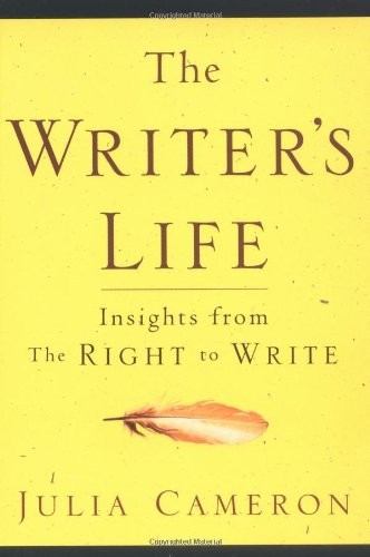 THE WRITER’S LIFE: INSIGHTS FROM THE RIGHT TO WRITE By Julia Cameron **Mint**