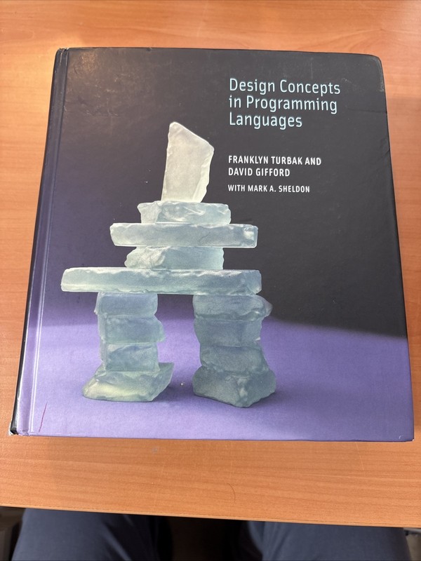 Design Concepts in Programming Languages by Franklyn A. Turbak, Mark A. Sheldon