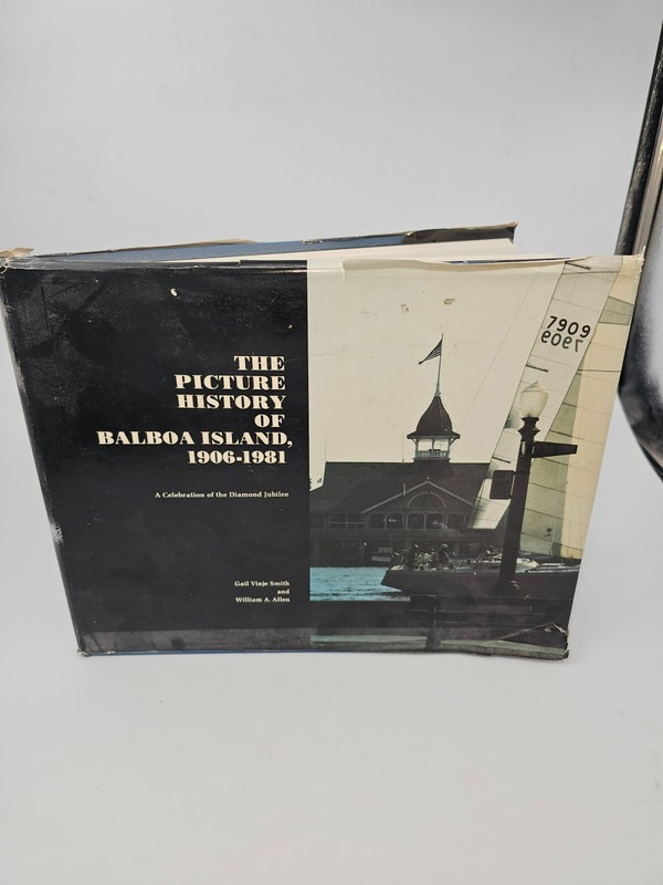 THE PICTURE HISTORY OF BALBOA ISLAND 1906-1981 A By Gail Vinje Smith & William16