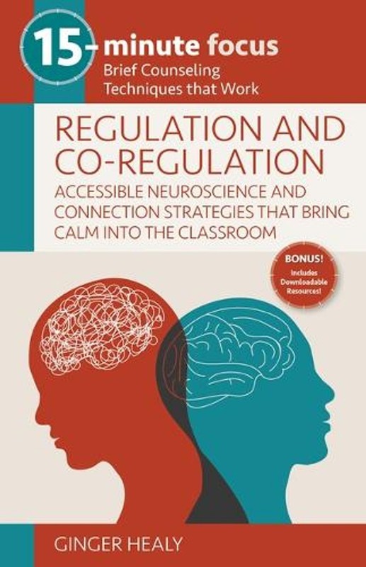 15-Minute Focus: Regulation and Co-Regulation: Accessible Neuroscience and Conne