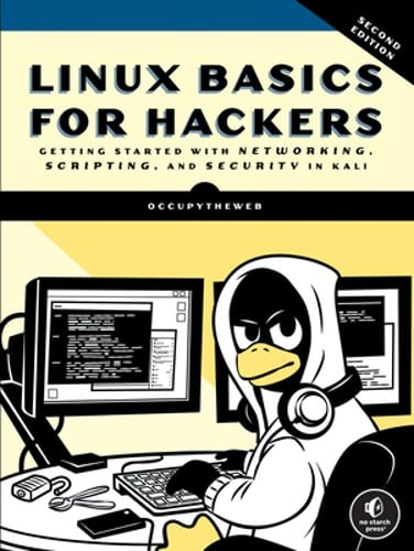 Linux Basics for Hackers, 2nd Edition: Getting Started with Networking,: New