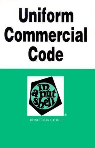 Uniform Commercial Code in a Nutshell (Nutshell Series) by Bradford Stone