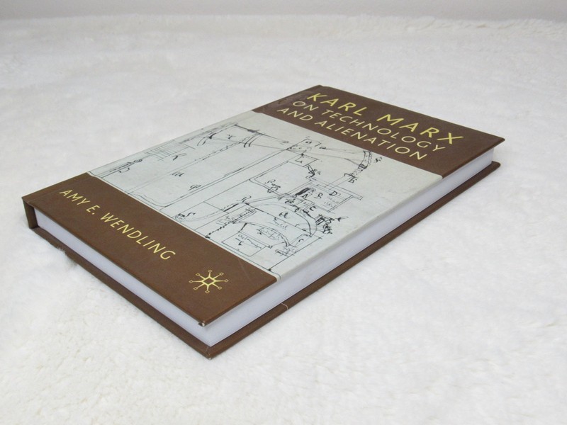 Karl Marx on Technology and Alienation by A. Wendling (English) Hardcover Book