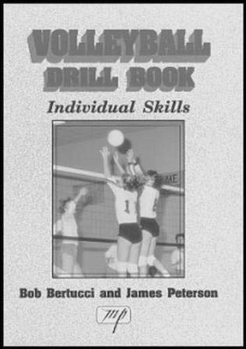 VOLLEYBALL DRILL BOOK: INDIVIDUAL SKILLS By Bob Bertucci & James Peterson *Mint*