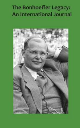 The Bonhoeffer Legacy 5/1: An International Journal (hardcover)