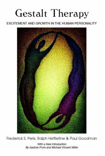 Gestalt Therapy: Excitement and Growth in the Human Personality