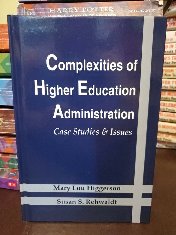Complexities Of Higher Education Administration: Case Studies And Issues