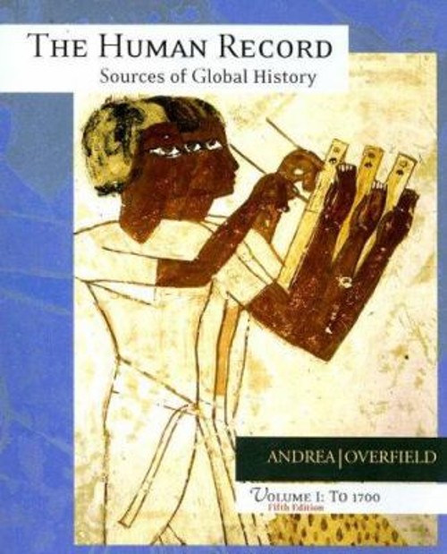 The Human Record to 1700 Vol. 1 : Sources of Global History Perfe