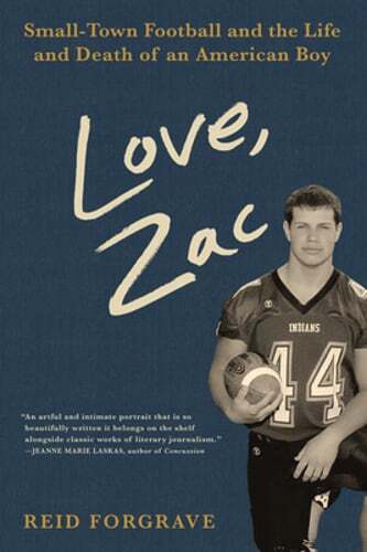 Love, Zac: Small-Town Football and the Life and Death of an American Boy: Used