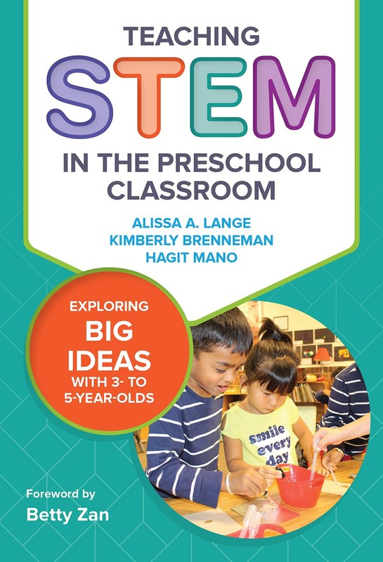 Teaching STEM in the Preschool Classroom: Exploring Big Ideas with 3- to 5-Y…