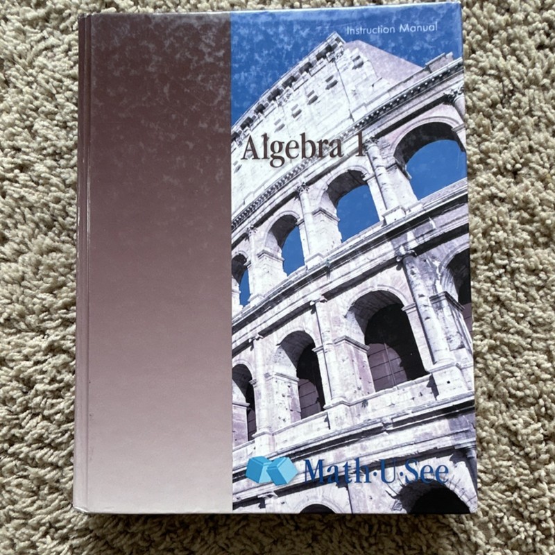 Math-U-See Algebra 1 Instruction Manual Hardcover Steven P. Demme 2009