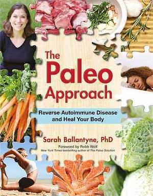 The Paleo Approach: Reverse – Paperback, by Ballantyne Sarah – Very Good