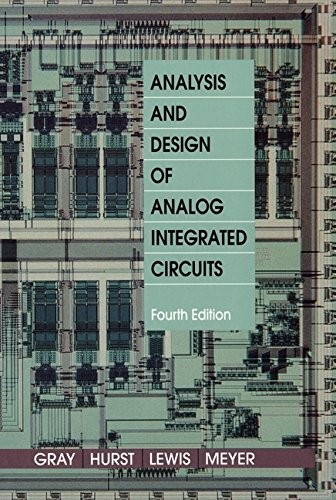 ANALYSIS AND DESIGN OF ANALOG INTEGRATED CIRCUITS (4TH By Paul R. Gray & Paul J.