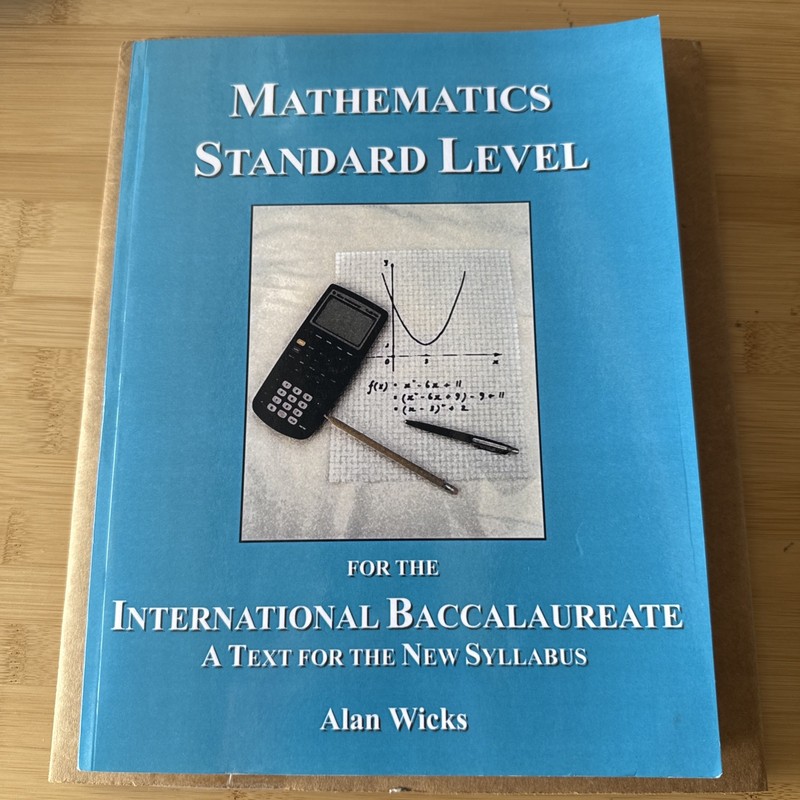 Mathematics Standard Level for the International Baccalaureate, 2nd Edition:…