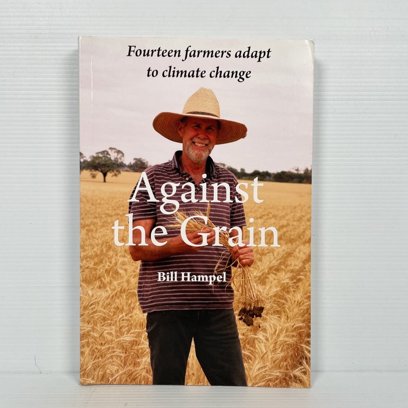 Against The Grain by Bill Hampel Paperback Book Farmers Adapt to Climate Change