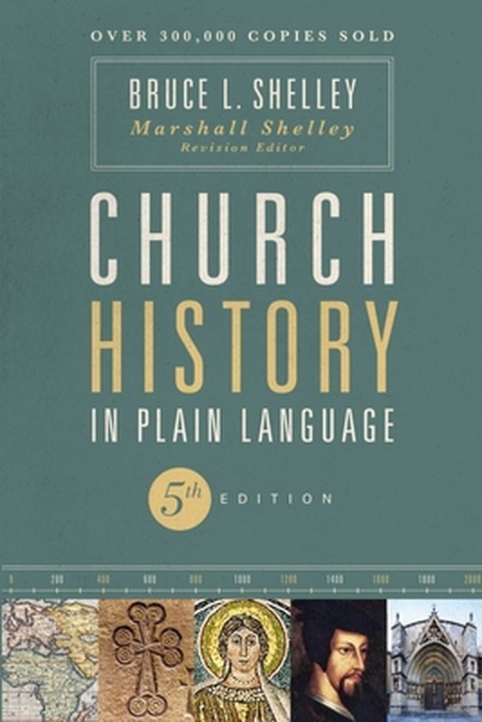 Church History in Plain Language, Fifth Edition: The Story of the Church for Tod