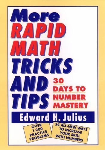 More Rapid Math: Tricks and Tips: 30 Days to Number Mastery by Julius, Edward H.