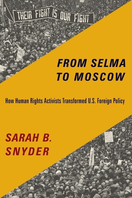 From Selma To Moscow: How Human Rights Activists Transformed U S Foreign P…