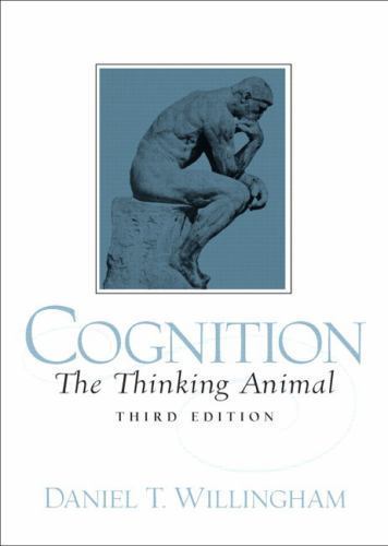Cognition: The Thinking Animal by Daniel B. Willingham