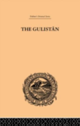 Gulistan; Or Rose-garden Or Shekh Muslihu’d-din Sadi Of Shiraz, Hardcover by …