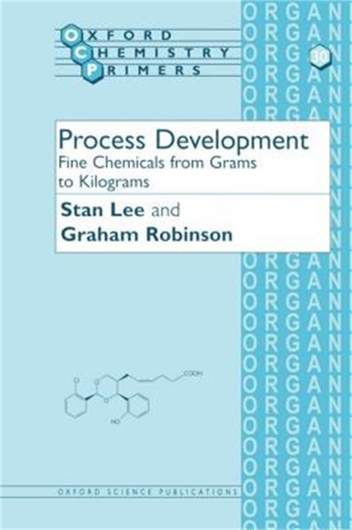 Process Development: Fine Chemicals from Grams to Kilograms (Paperback or Softba