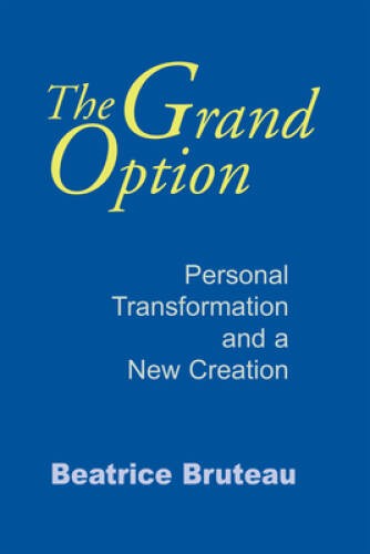 The Grand Option: Personal Transformation and a New Creation (Gethsemani – GOOD