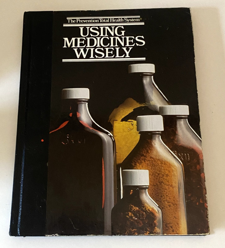 Using Medicines Wisely Hardcover 1985 Rodale Press Prevention Health System