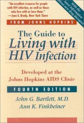 The Guide to Living with HIV Infection Developed At the Johns Hopkins AIDS Clini
