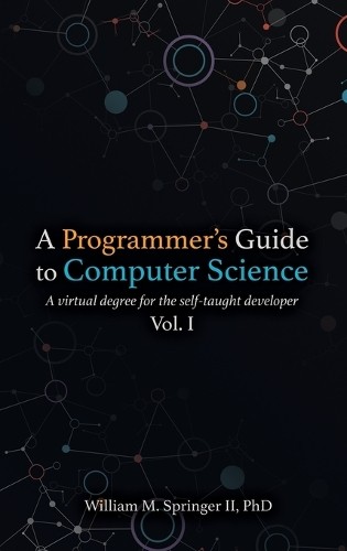 William M Springe A Programmer’s Guide to Computer Scienc (Hardback) (UK IMPORT)