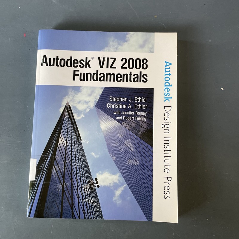 Autodesk VIZ 2008 Fundamentals – Paperback By Ethier, Stephen J –