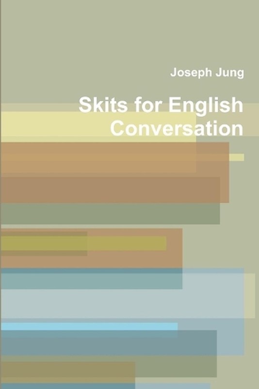 Skits for Engiish Conversation by Joseph Jung (English) Paperback Book
