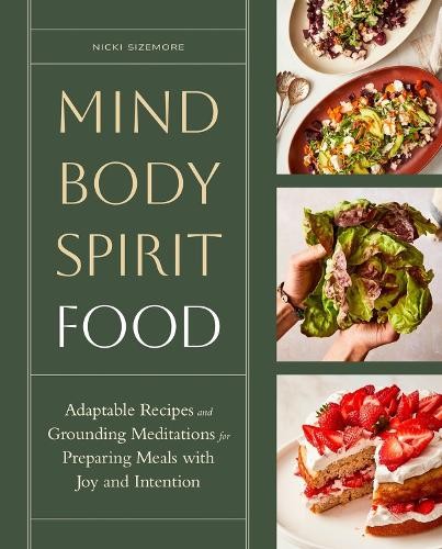 Mind, Body, Spirit, Food: Adaptable…, Sizemore, Nicki
