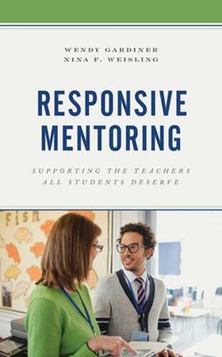 Responsive Mentoring: Supporting the Teachers All Students Deserve by Gardiner