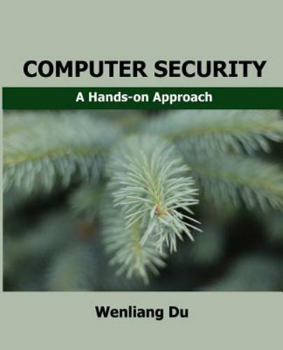 Computer Security: A Hands-On Approach by Du, Wenliang