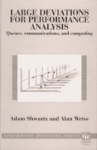 Large Deviations For Performance Analysis: QUEUES, Communication and Computi…