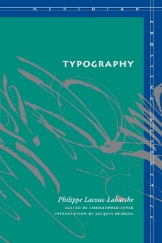 Philippe Lacoue-Labarthe Typography (Paperback) Meridian: Crossing Aesthetics