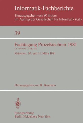 Fachtagung Prozessrechner 1981 : Munchen, 10. Und 11. Marz 1981, Paperback by…