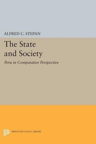Alfred C. Stepan The State and Society (Paperback) Princeton Legacy Library