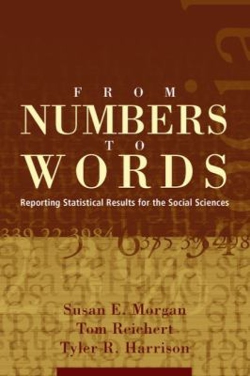 From Numbers to Words : Reporting Statistical Results for the Soc