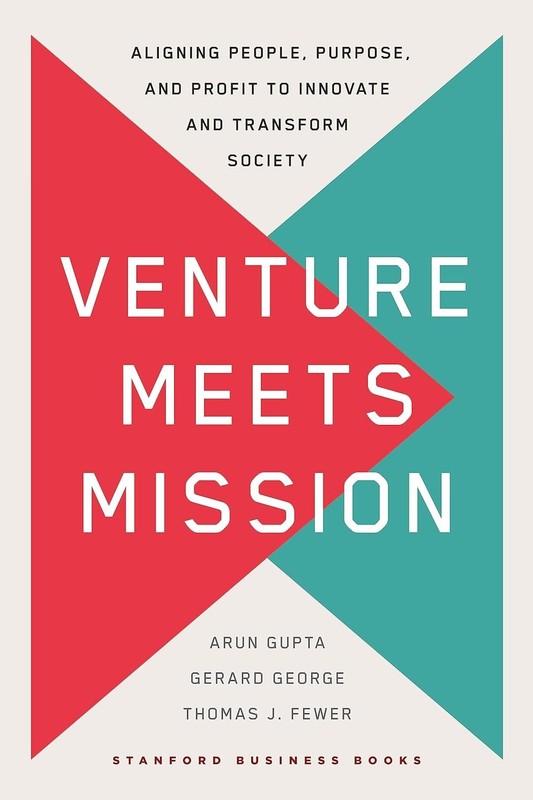 Venture Meets Mission: Aligning People, Purpose, and Profit to Innovate and…