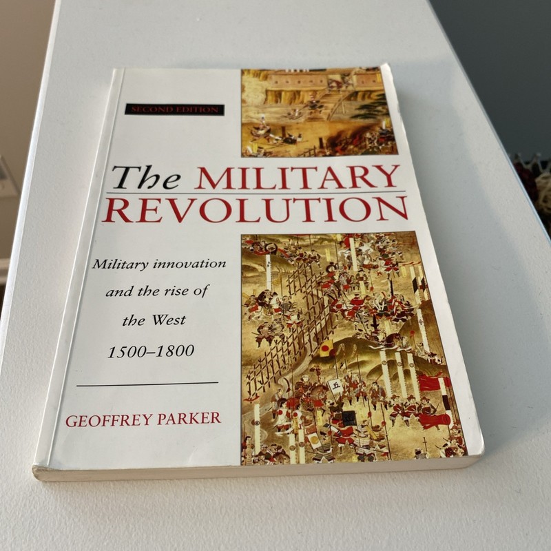 Military Revolution : Military Innovation and the Rise of the West, 1500-1800
