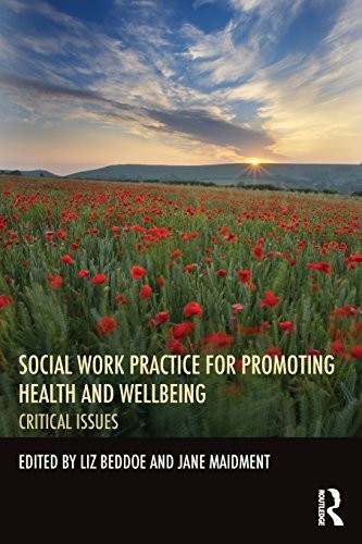 Social Work Practice for Promoting Health and Wellbeing: Critical Issues – p…