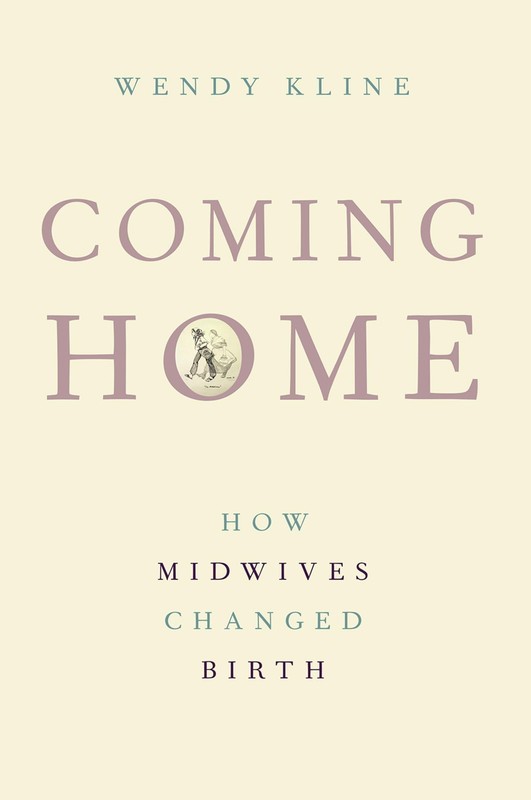 Coming Home: How Midwives Changed Birth by Kline