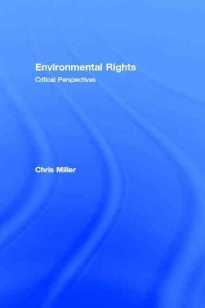 Environmental Rights : Critical Perspectives, Paperback by Miller, Chris, Bra…