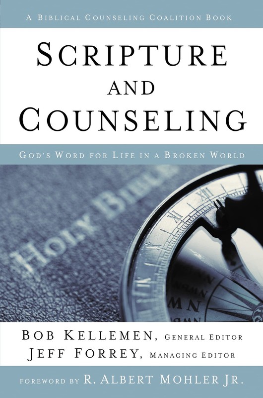 Scripture and Counseling: God’s Word for Life in a Broken World (Biblical Co…