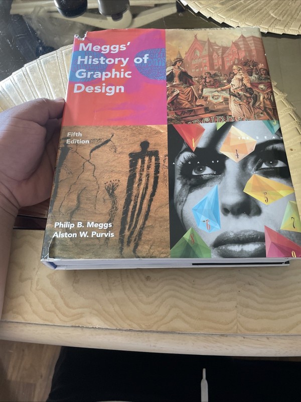 Meggs’ History of Graphic Design by Alston W. Purvis and Philip B. Meggs (2011,