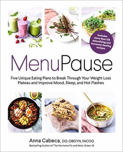 MenuPause: Five Unique Eating Plans to Break Through Your Weight Loss Plateau…