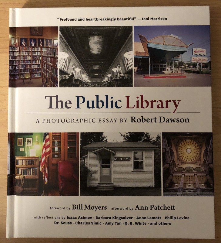 The Public Library: A Photographic Essay By Robert Dawson; Bill Moyers Forward