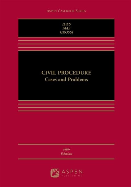 Civil Procedure : Cases and Problems, Hardcover by Ides, Allan; May, Christop…